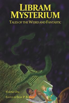 Libram Mysterium Volume 1: Tales of the Weird a... 0993632408 Book Cover