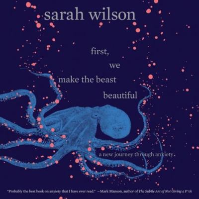 First, We Make the Beast Beautiful: A New Journ... 153851897X Book Cover