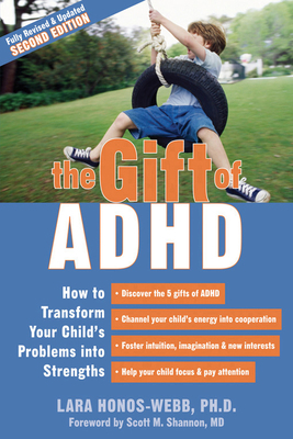 The Gift of ADHD: How to Transform Your Child's... 1572248505 Book Cover