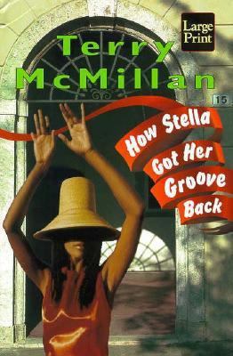 How Stella Got Her Groove Back [Large Print] 1568953550 Book Cover