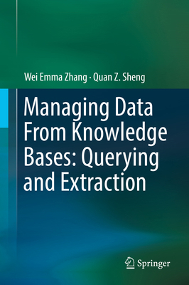 Managing Data from Knowledge Bases: Querying an... 3319949349 Book Cover