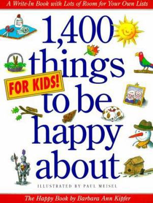 1,400 Things for Kids to Be Happy about 1563052385 Book Cover