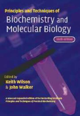 Principles and Techniques of Biochemistry and M... 0511813414 Book Cover