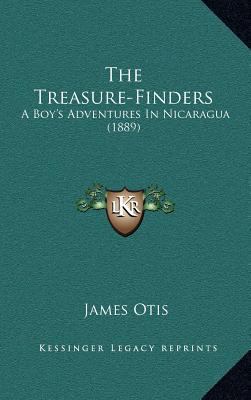 The Treasure-Finders: A Boy's Adventures in Nic... 116432246X Book Cover