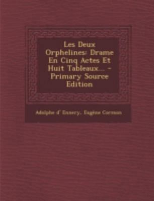 Les Deux Orphelines: Drame En Cinq Actes Et Hui... [French] 1293678198 Book Cover