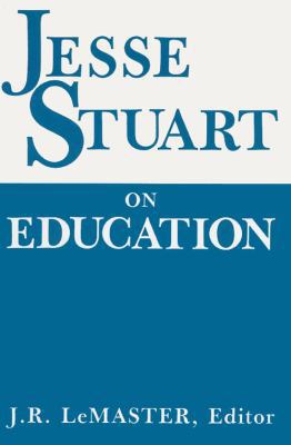 Jesse Stuart on Education 0813117658 Book Cover