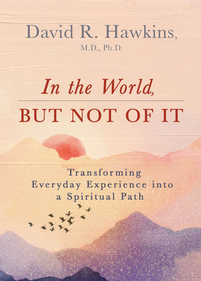 In the World, But Not of It: Transforming Every... 1401964982 Book Cover