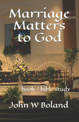 Marriage Matters to God B097BVFQ11 Book Cover