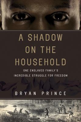 A Shadow on the Household: One Enslaved Family'... 0771071256 Book Cover