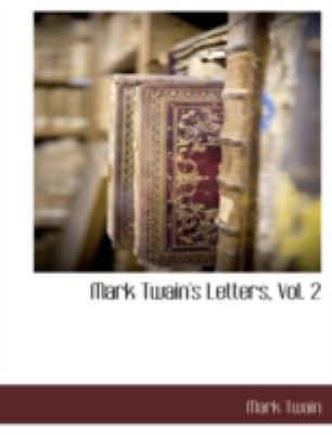 Mark Twain's Letters, Vol. 2 1117893987 Book Cover