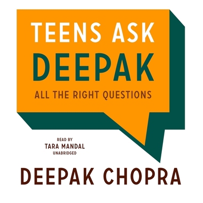 Teens Ask Deepak: All the Right Questions 1982696583 Book Cover