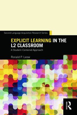 Explicit Learning in the L2 Classroom: A Studen... 0415707064 Book Cover