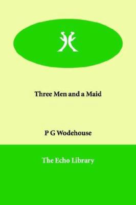 Three Men and a Maid 1846374499 Book Cover