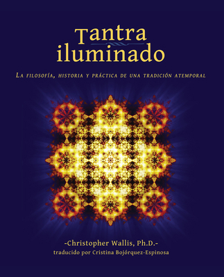 Tantra Iluminado: La Filosofía, Historia Y Prác... [Spanish] 099868872X Book Cover