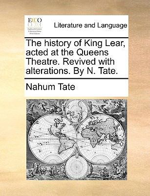 The History of King Lear, Acted at the Queens T... 1170181155 Book Cover