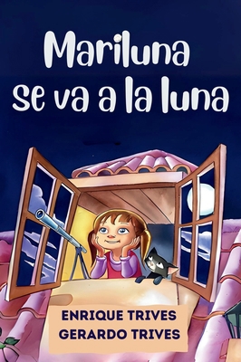 Mariluna se va a la Luna: Un encantador libro i... [Spanish] 1916898777 Book Cover