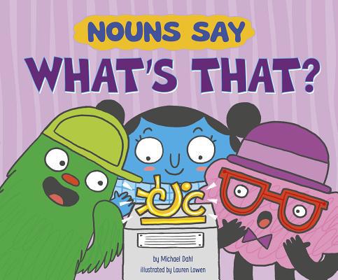 Nouns Say What's That? 1515838692 Book Cover