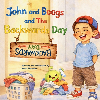 John and Boogs and The Backwards Day B0GSBVJ95K Book Cover