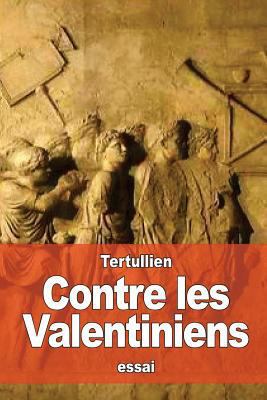 Contre les Valentiniens [French] 1530395844 Book Cover