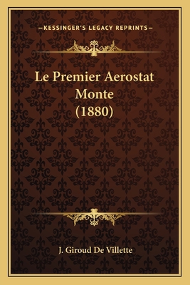 Le Premier Aerostat Monte (1880) [French] 1166739813 Book Cover