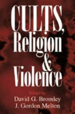 Cults, Religion, and Violence 0521660645 Book Cover