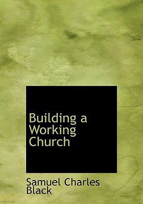 Building a Working Church 1117629201 Book Cover