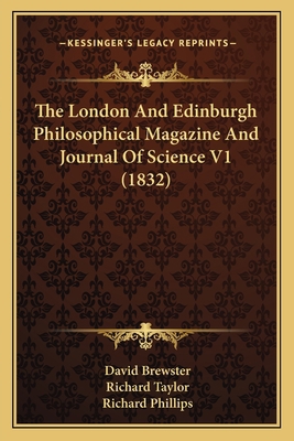 The London And Edinburgh Philosophical Magazine... 1167052595 Book Cover