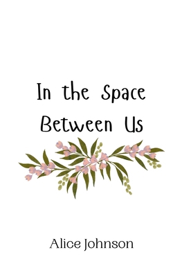 In the Space Between Us 9908010352 Book Cover