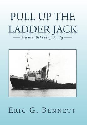 Pull Up the Ladder Jack: Seamen Behaving Badly 1479734764 Book Cover