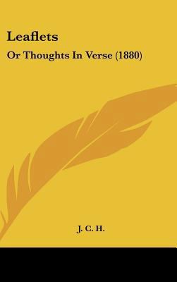 Leaflets: Or Thoughts in Verse (1880) 1161889213 Book Cover