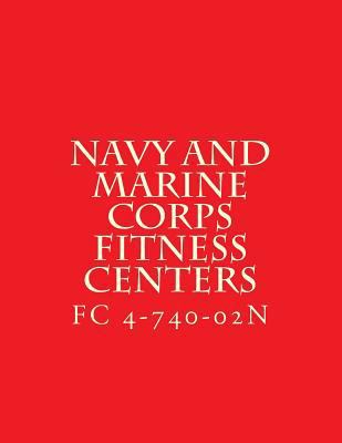 FC 4-740-02N, Navy and Marine Corps Fitness Cen... 1973970341 Book Cover