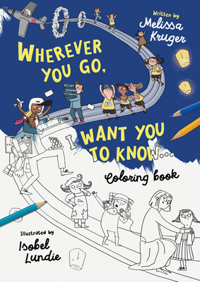 Wherever You Go, I Want You to Know Coloring Book 1784988111 Book Cover