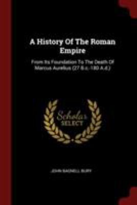 A History Of The Roman Empire: From Its Foundat... 1376241986 Book Cover