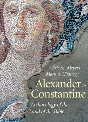 Alexander to Constantine: Archaeology of the La... 030020583X Book Cover