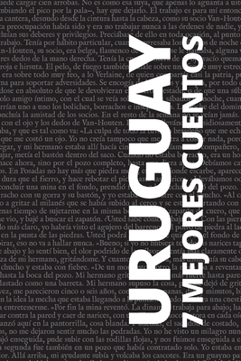7 mejores cuentos - Uruguay [Spanish] 6589575045 Book Cover