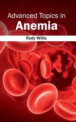 Advanced Topics in Anemia 1632410192 Book Cover