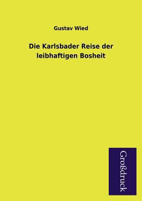 Die Karlsbader Reise Der Leibhaftigen Bosheit [German] 3955842401 Book Cover