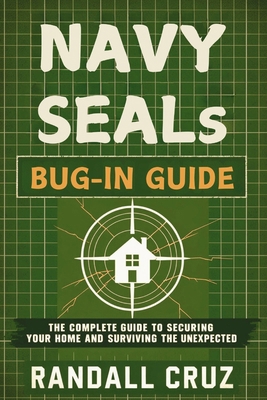 Navy SEALs Bug-In Guide: The Complete Guide to ...            Book Cover