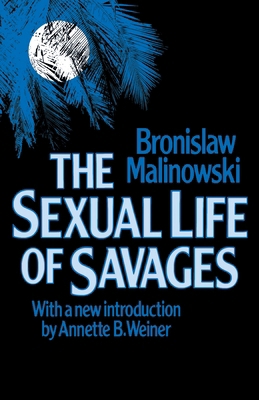 Sexual Life of Savages 0807046078 Book Cover