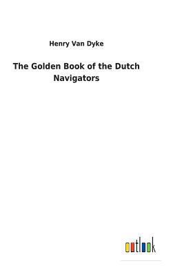 The Golden Book of the Dutch Navigators 3732623033 Book Cover