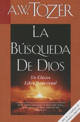 La Búsqueda de Dios: Un Clásico Libro Devocional [Spanish] 1600661211 Book Cover