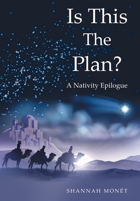 Is This the Plan?: A Nativity Epilogue 1973632837 Book Cover
