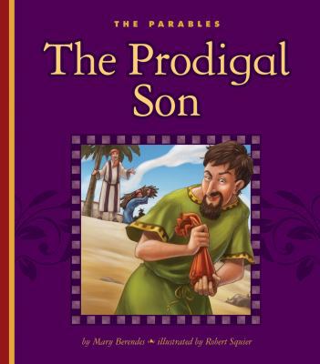 The Prodigal Son: Luke 15:11-32 1609543939 Book Cover