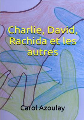 Charlie, David, Rachida et les autres [French] 1545256381 Book Cover