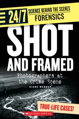 Shot and Framed: Photographers at the Crime Scene 0531120635 Book Cover