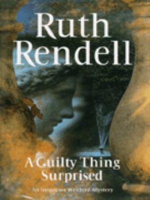 A Guilty Thing Surprised (Inspector Wexford) 0091709407 Book Cover