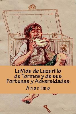 LA VIDA DE LAZARILLO DE TORMES Y DE SUS FORTUNA... [Spanish] 1530558239 Book Cover