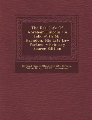 The Real Life of Abraham Lincoln: A Talk with M... 129467112X Book Cover