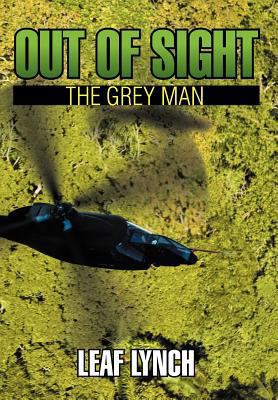 Out of Sight: The Grey Man 1467885657 Book Cover