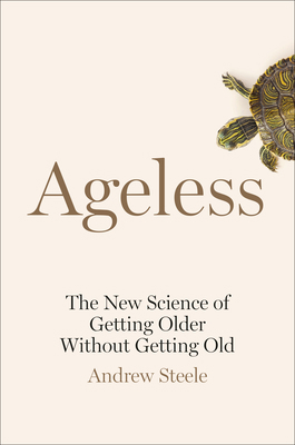 Ageless: The New Science of Getting Older Witho... 0385544928 Book Cover